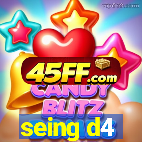 seing d4